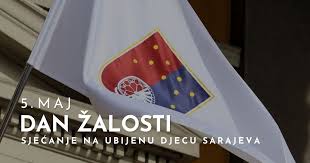 5.maj – Dan žalosti u Kantonu Sarajevo u znak sjećanja na 1.601 ubijeno dijete opkoljenog Sarajeva